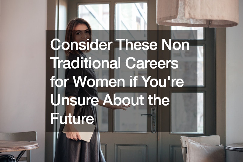 Consider These Non Traditional Careers for Women if Youre Unsure About the Future