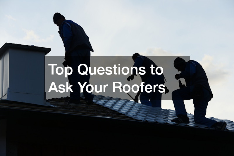 Top Questions to Ask Your Roofers