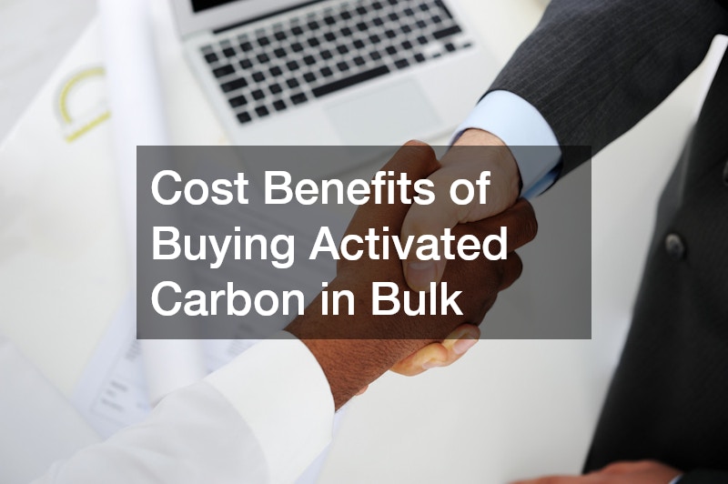 Cost Benefits of Buying Activated Carbon in Bulk