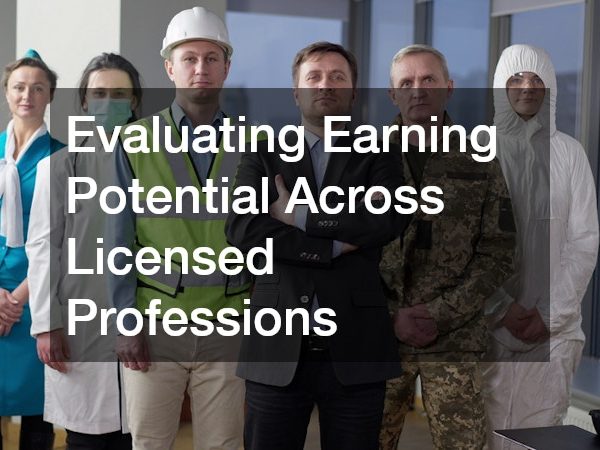Evaluating Earning Potential Across Licensed Professions