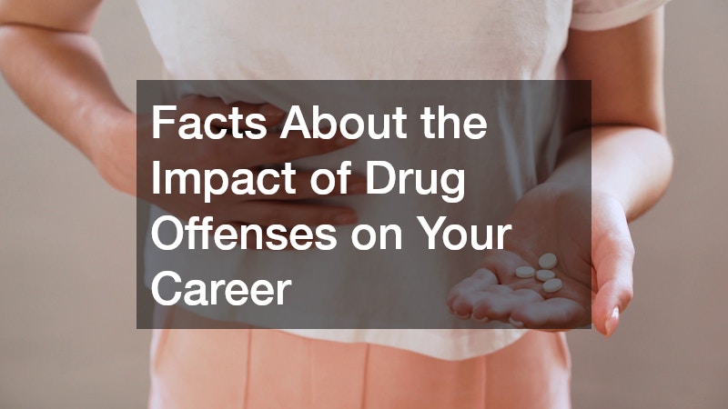 Facts About How Drug Offenses Impact Your Career